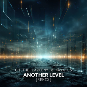 Oh The Larceny的專輯Another Level (Remix)