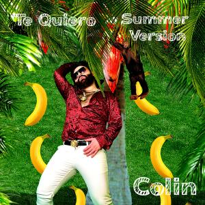 Album Te Quiero (Summer Version) from Colin
