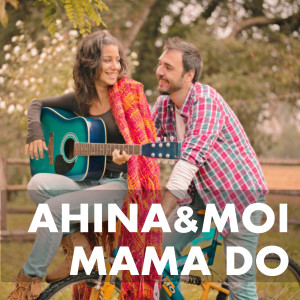 ดาวน์โหลดและฟังเพลง Mama Do พร้อมเนื้อเพลงจาก Ahina&Moi