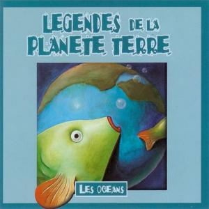 Les Conteurs的專輯Legendes De La Planete Terre, Les Oceans