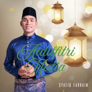 Listen to Aidilfitri Mulia song with lyrics from Syafiq Farhain