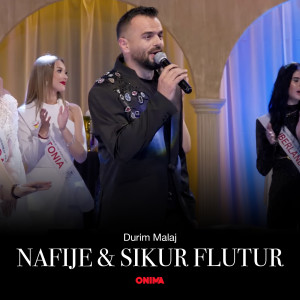 Listen to Nafije & Sikur flutur song with lyrics from Durim Malaj
