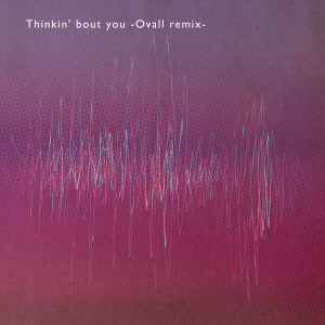 收聽ShowMinorSavage的Thinkin' bout you -Ovall remix-歌詞歌曲