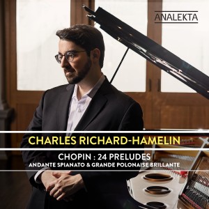 Charles Richard-Hamelin的專輯Chopin: 24 Préludes, Op. 28 - Andante Spianato & Grande Polonaise Brillante, Op. 22