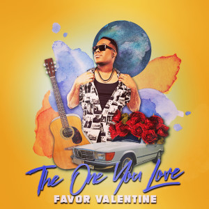 收聽FAVOR VALENTINE的The One You Love歌詞歌曲