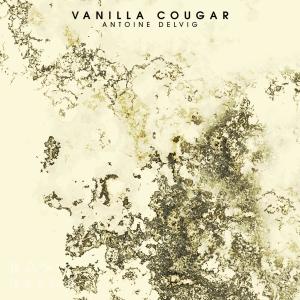 ดาวน์โหลดและฟังเพลง Vanilla Cougar พร้อมเนื้อเพลงจาก Antoine Delvig