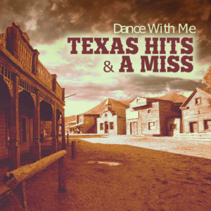 Texas Hits的专辑Dance With Me