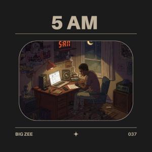 Big Zee的專輯5 AM (Explicit)