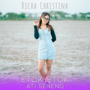 Listen to Etok Etok Ati Seneng song with lyrics from Richa Christina