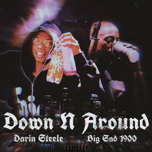 Listen to Down n Around (Explicit) song with lyrics from Darin Steele