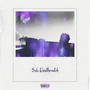 Listen to Solo Deathmatch (Explicit) song with lyrics from ROSSAY