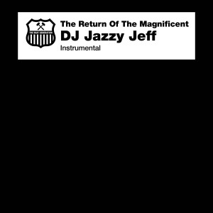DJ Jazzy Jeff的專輯The Return of the Magnificent (Instrumentals)