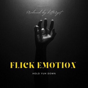ดาวน์โหลดและฟังเพลง Hold Yuh Down พร้อมเนื้อเพลงจาก Flick Emotion