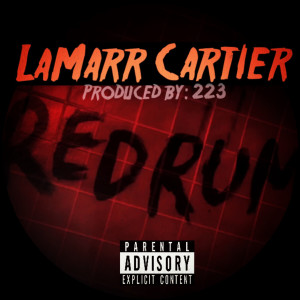 收聽LaMarr Cartier的Redrum (Explicit)歌詞歌曲