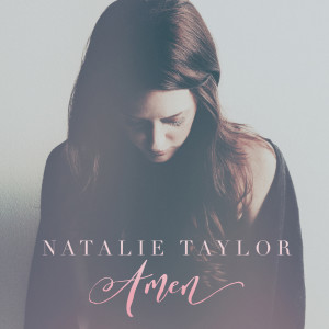 收听Natalie Taylor的Amen歌词歌曲