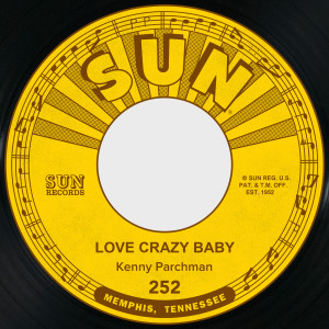 Kenny Parchman的專輯Love Crazy Baby / I Feel Like Rockin'