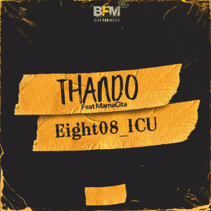收聽Eight08_ICU的Thando歌詞歌曲