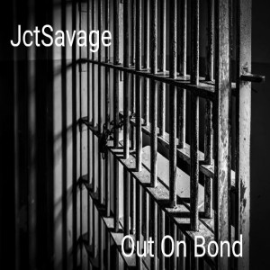JctSavage的专辑Out on Bond (Explicit)