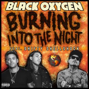 Black Oxygen的專輯Burning Into The Night (feat. Shifty Shellshock)