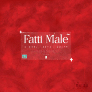 Dengarkan Fatti Male (Explicit) lagu dari Kherty dengan lirik