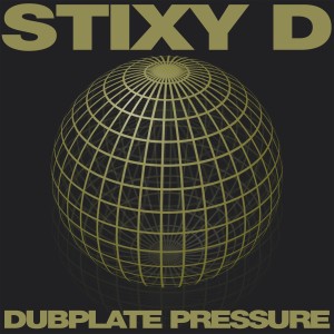 อัลบัม Dubplate Pressure ศิลปิน Stixy D