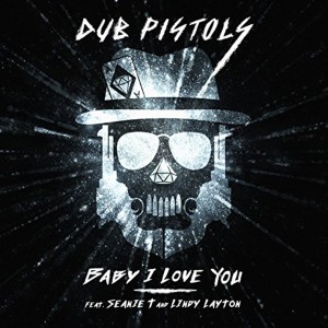 ดาวน์โหลดและฟังเพลง Baby I Love You (Explicit) พร้อมเนื้อเพลงจาก Dub Pistols