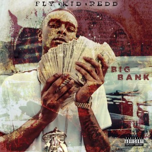 收聽Fly Kid Redd的Big Bank (Explicit)歌詞歌曲