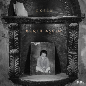 收聽Merih Aşkın的Eksik歌詞歌曲