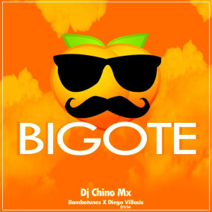 ดาวน์โหลดและฟังเพลง Bigote (Remix) พร้อมเนื้อเพลงจาก Dj Chino Mx