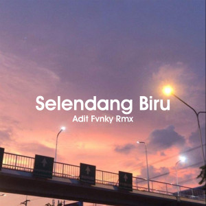Album Selendang Biru from Adit Fvnky Rmx