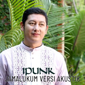 ดาวน์โหลดและฟังเพลง Jamalukum (Versi Akustik) พร้อมเนื้อเพลงจาก iPunk