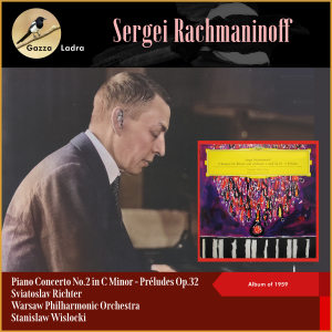 Warsaw Philharmonic Orchestra的專輯Sergei Rachmaninoff: Piano Concerto No.2 in C Minor - Préludes Op.32 (Album of 1959)