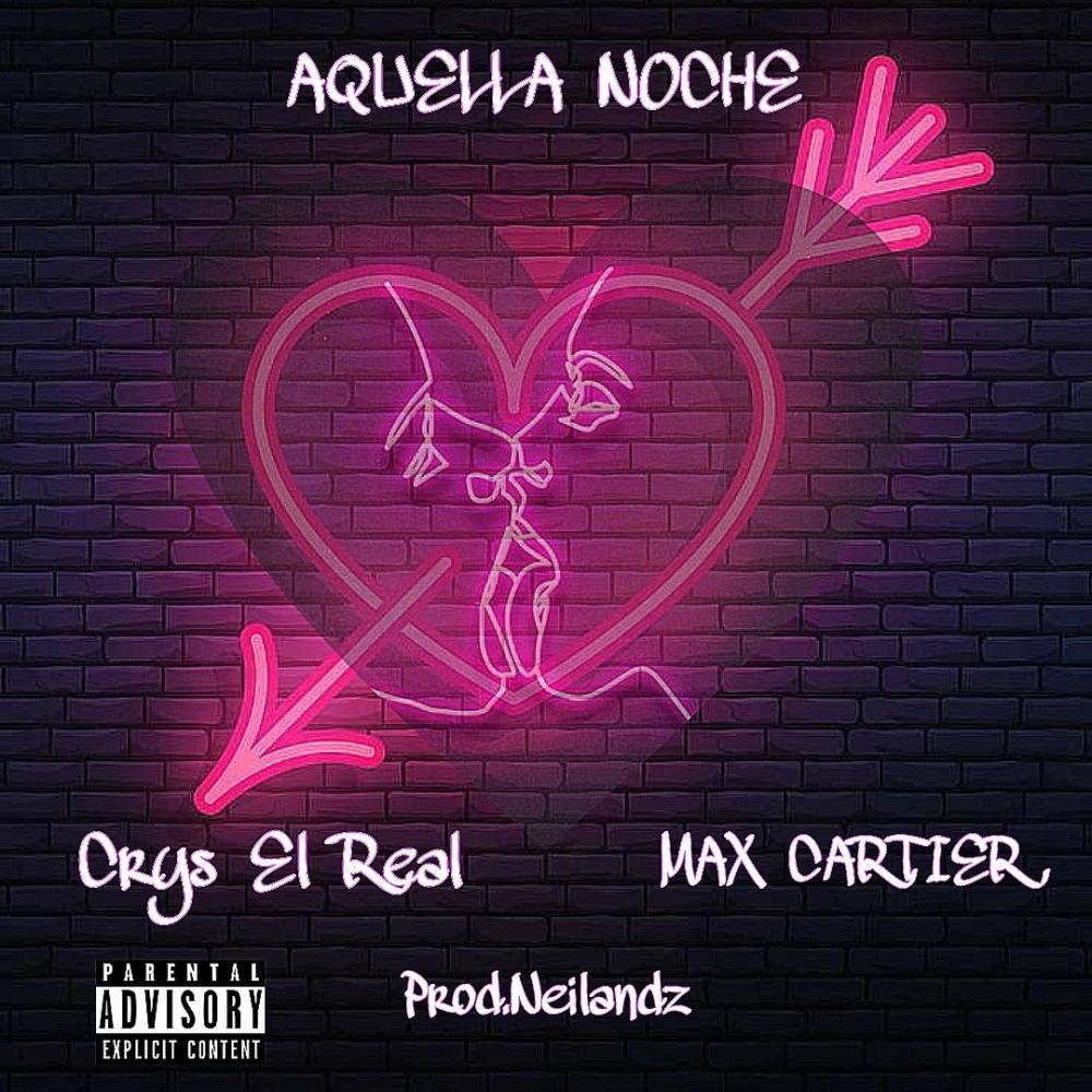 Aquella Noche - Crys El Real (feat. Max C)