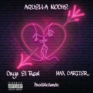 收聽Neilandz的Aquella Noche - Crys El Real (feat. Max C)歌詞歌曲