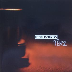 อัลบัม Terz ศิลปิน Mad X-Ray