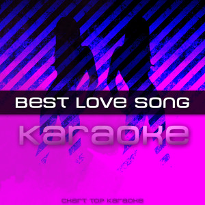 收聽Best Love Song Karaoke的Best Love Song (Karaoke)歌詞歌曲