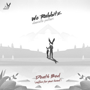 Dengarkan death bed (coffee for your head) (Acoustic Mix) lagu dari We Rabbitz dengan lirik