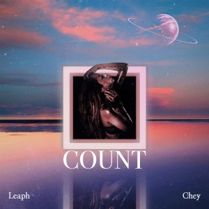 Listen to COUNT (Feat. Chey) song with lyrics from Leaph