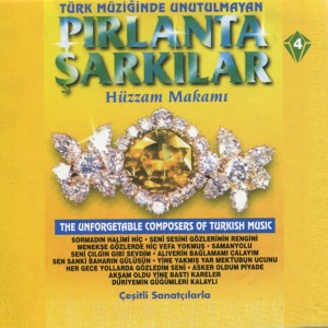Album Türk Müziğinde Unutulmayan Pırlanta Şarkılar, Vol. 4 - Hüzzam Makamı from 
