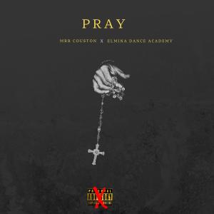 收聽Mrr Couston的Pray (feat. Elmina Dance Academy)歌詞歌曲
