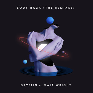 收聽Gryffin的Body Back (Lokii Remix)歌詞歌曲