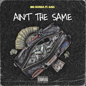 Ain't The Same (Explicit) dari Kael