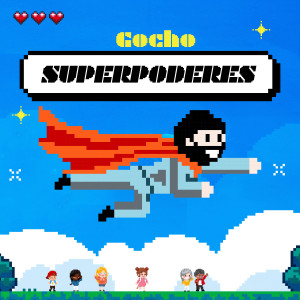收聽Gocho的Superpoderes歌詞歌曲