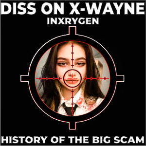 Album DISS ON X-WAYNE (History Of The Big Scam) (Explicit) from 