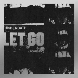 Underoath的專輯Let Go (Acoustic)