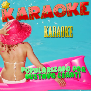 ดาวน์โหลดและฟังเพลง Karaoke (Popularizado por Gustavo Cerati) [Karaoke Version] (Karaoke Version) พร้อมเนื้อเพลงจาก Ameritz Karaoke Latino