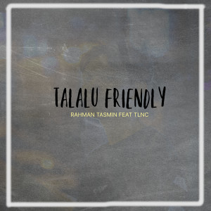 Album Talalu Friendly from Rahman Tasmin