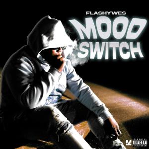 FlashyWes的專輯Mood Switch (Explicit)