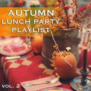 Autumn Lunch Party Playlist vol. 2 dari Various Artists