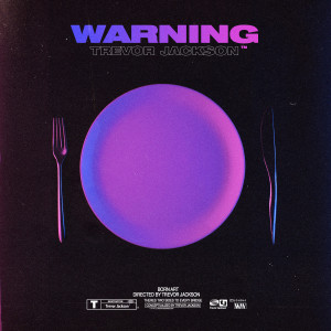 ดาวน์โหลดและฟังเพลง Warning (Explicit) พร้อมเนื้อเพลงจาก Trevor Jackson